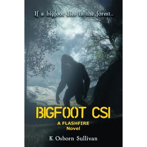 Bigfoot CSI: A Flashfire Novel