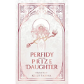 Perfidy and the Prize Daughter