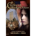 Clockwork Looking Glass: A Heart of Bronze Novel