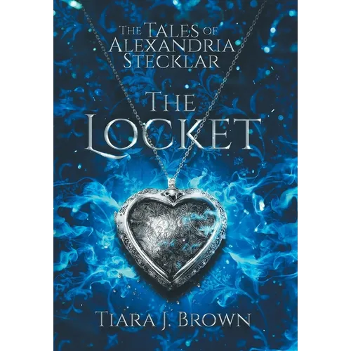 The Tales of Alexandria Stecklar: The Locket
