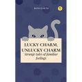 Lucky Charm, Unlucky Charm