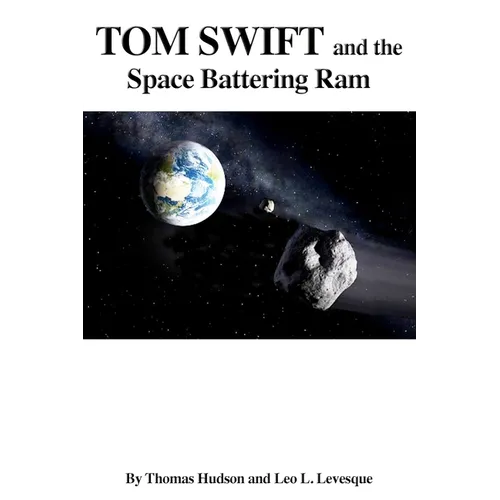 Tom Swift and the Space Battering Ram