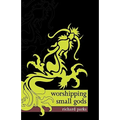 Worshipping Small Gods