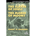 The Slayer of Souls / The Maker of Moons