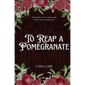 To Reap a Pomegranate