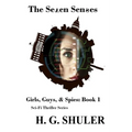 The Seven Senses: Girls, Guys, & Spies Sci-Fi Thriller Series, Book 1