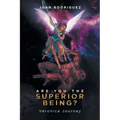 Are You the Superior Being?: Veronica Journey