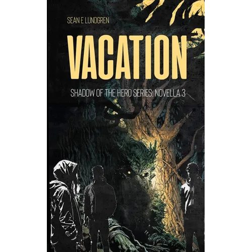 Vacation: Shadow of the Hero Series: Novella 3