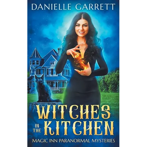 Witches in the Kitchen: Magic Inn Paranormal Mysteries Book One