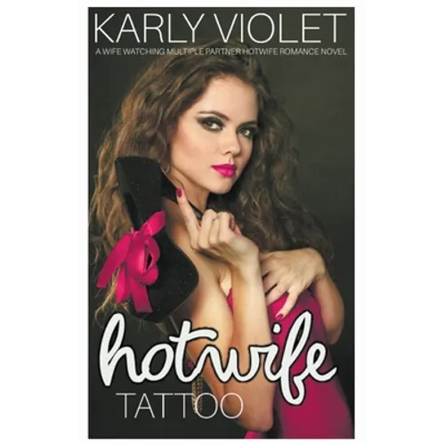 Hotwife Tattoo - A Wife Watching Multiple Partner Hotwife Romance Novel