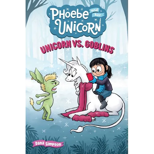 Unicorn vs. Goblins: Another Phoebe and Her Unicorn Adventure Volume 3