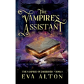 The Vampire's Assistant: A Paranormal Vampire and Witch Women's Fiction Romance