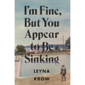 I'm Fine, But You Appear to Be Sinking