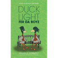Duck Light: Fer da Boyz