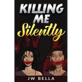 Killing Me Silently