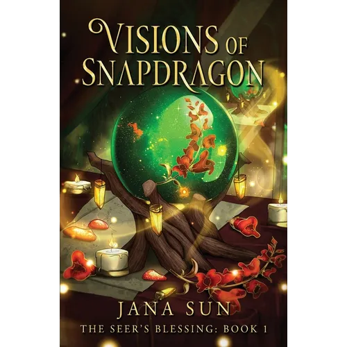 Visions of Snapdragon: The Seer's Blessing: Book 1
