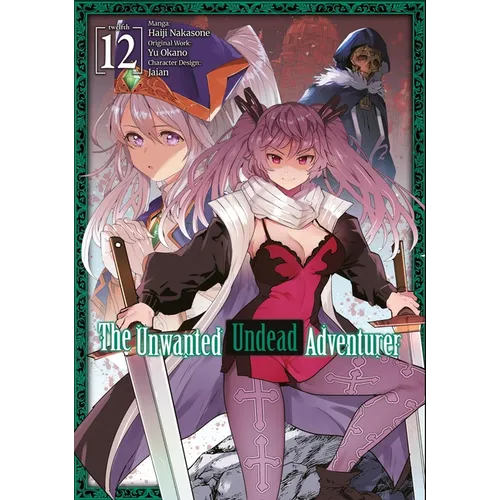 The Unwanted Undead Adventurer (Manga): Volume 12