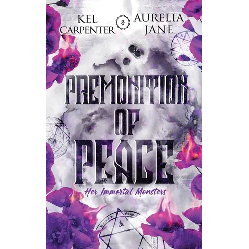 Premonition of Peace: Her Immortal Monsters Book 3