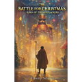 The Battle for Christmas: Reign of the Nutcrackers