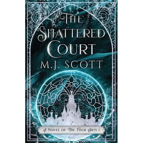 The Shattered Court: A Novel of the Four Arts