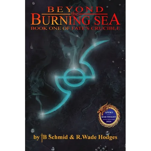 Beyond the Burning Sea: Book One of Fate's Crucible