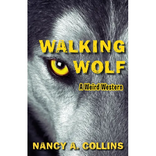 Walking Wolf: A Weird Western