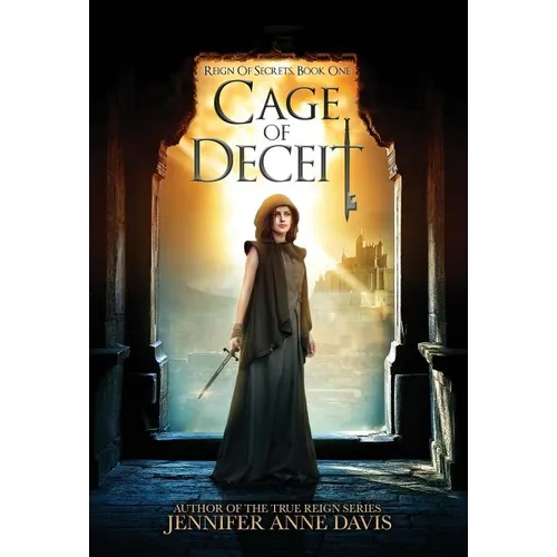 Cage of Deceit: Reign of Secrets, Book 1