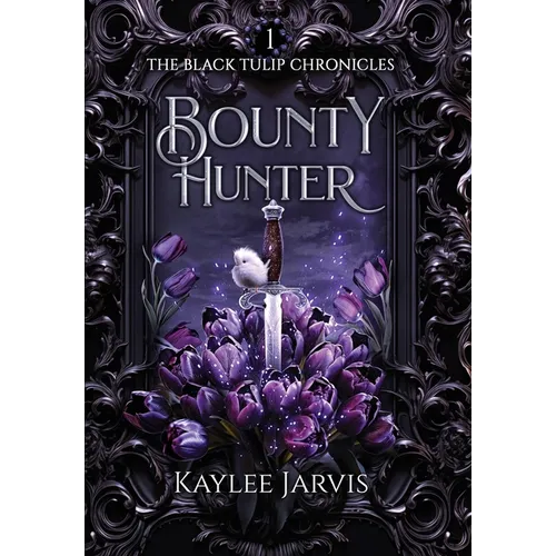 Bounty Hunter: The Black Tulip Chronicles