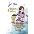 Jaya and the Magic Flower: Beware what you wish for