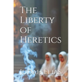 The Liberty of Heretics