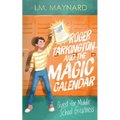 Roger Tarkington and the Magic Calendar: Quest for Middle School Greatness