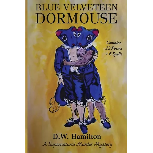 Blue Velveteen Dormouse: A Supernatural Murder Mystery