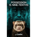 Possession is Nine-Tenths