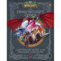 World of Warcraft: The Dragonflight Codex: (A Definitive Guide to the Dragons of Azeroth)