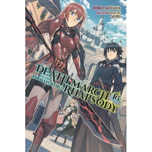 Death March to the Parallel World Rhapsody, Vol. 16 (Light Novel): Volume 16