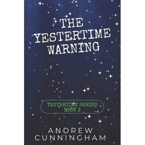 The Yestertime Warning: A Novel of Time Travel