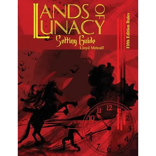 Lands of Lunacy: 5E Setting Guide