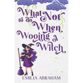 What Not to do When Wooing a Witch