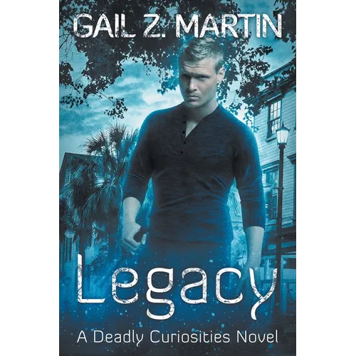 Legacy: Deadly Curiosities Book 5 - A Supernatural Mystery Adventure