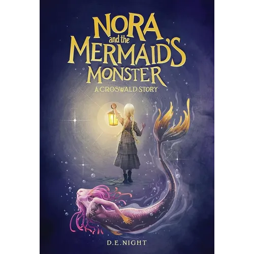 Nora and the Mermaid's Monster: A Croswald Story