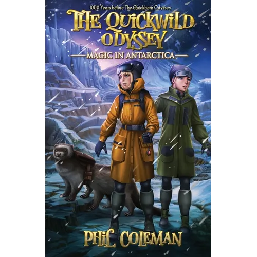 The Quickwild Odyssey: Magic in Antarctica