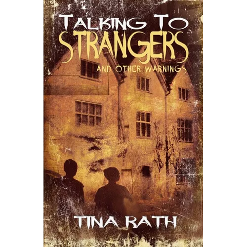 Talking to Strangers and Other Warnings