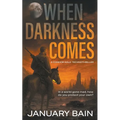 When Darkness Comes: A Post-Apocalyptic Survival Thriller