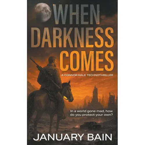 When Darkness Comes: A Post-Apocalyptic Survival Thriller