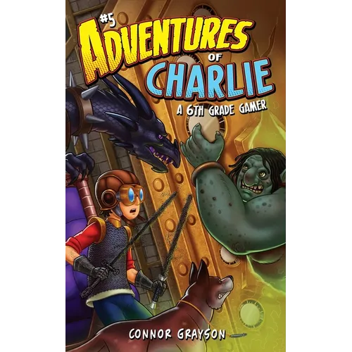 Adventures of Charlie: A 6th Grade Gamer #5