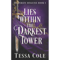 Lies Within the Darkest Tower