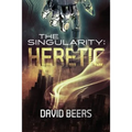 The Singularity: Heretic