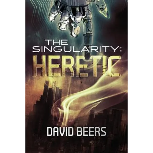 The Singularity: Heretic