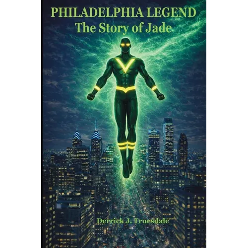 Philadelphia Legend: The Story of Jade
