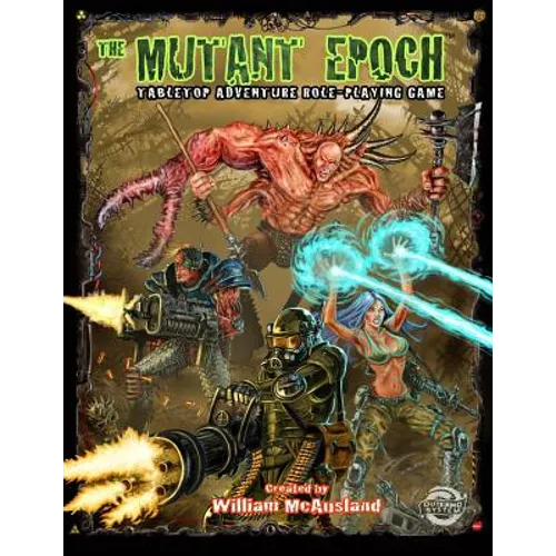 The Mutant Epoch: Tabletop Adventure Role-Playing Game